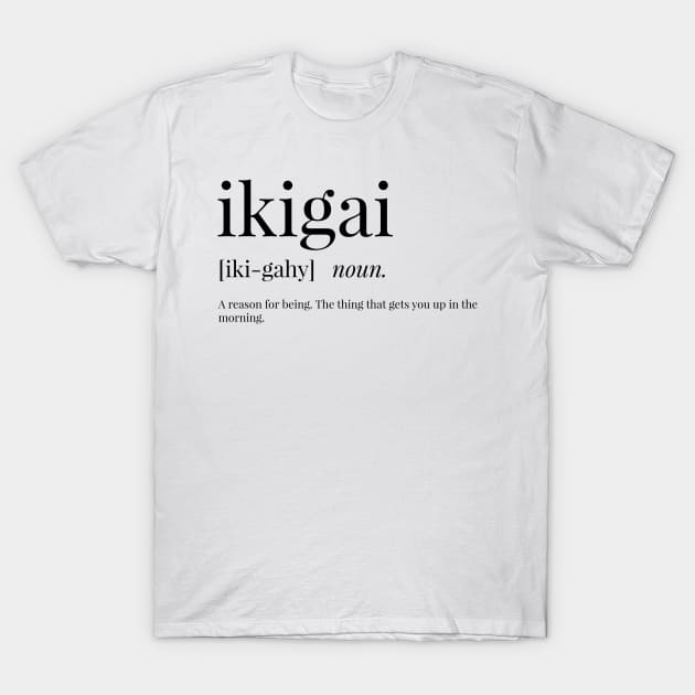 Ikigai Definition T-Shirt by definingprints